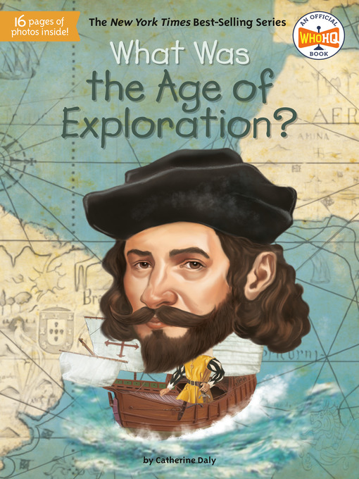 Title details for What Was the Age of Exploration? by Catherine Daly - Available